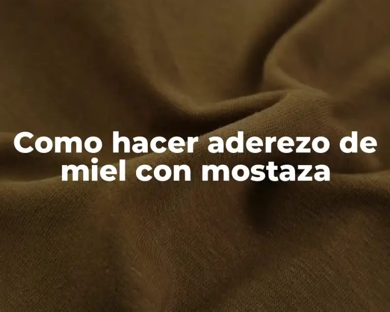 Como hacer aderezo de miel con mostaza