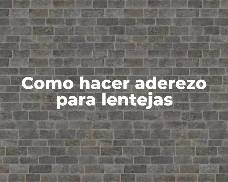 Como hacer aderezo para lentejas