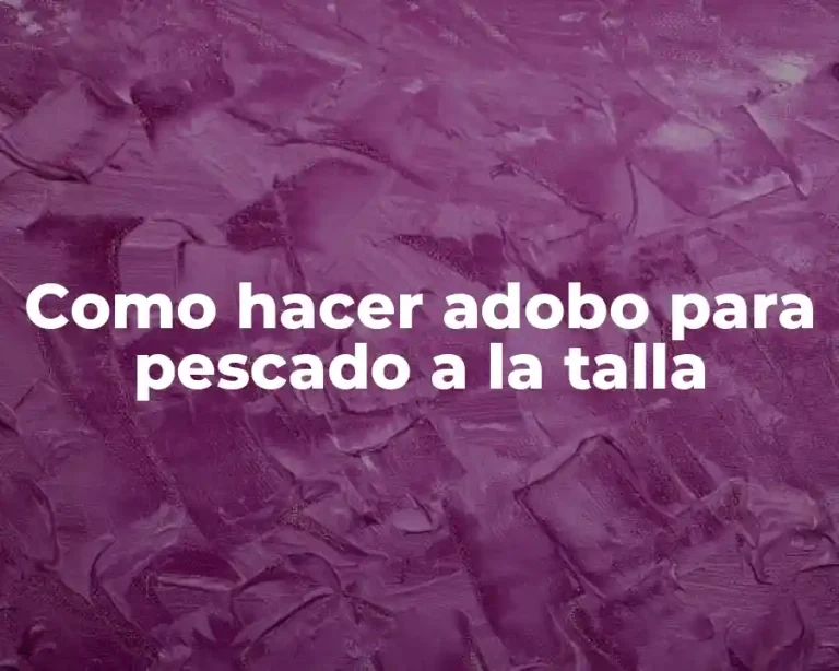 Como hacer adobo para pescado a la talla