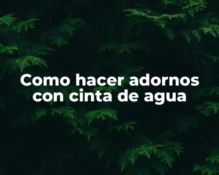 Como hacer adornos con cinta de agua