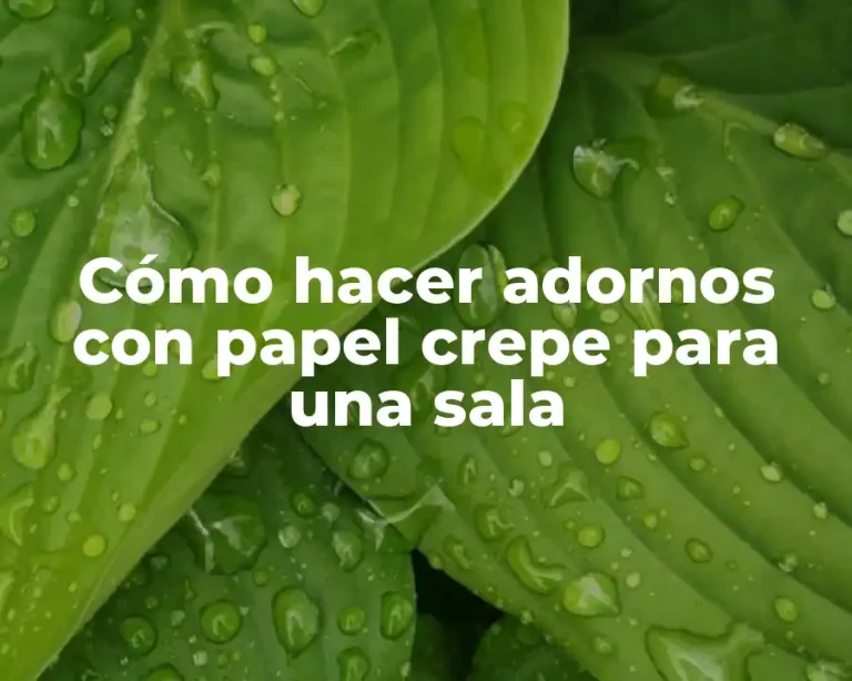 Cómo hacer adornos con papel crepe para una sala