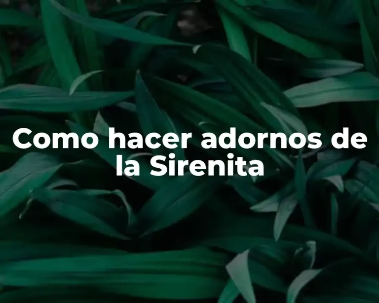 Como hacer adornos de la Sirenita