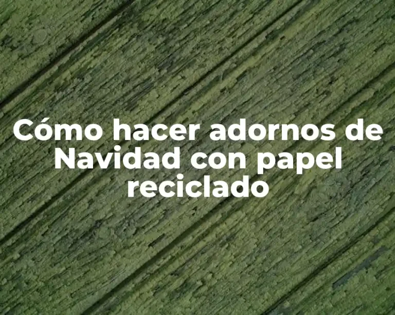 Cómo hacer adornos de Navidad con papel reciclado