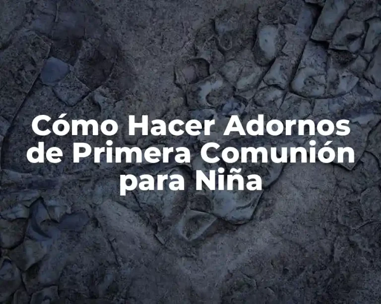 Cómo Hacer Adornos de Primera Comunión para Niña