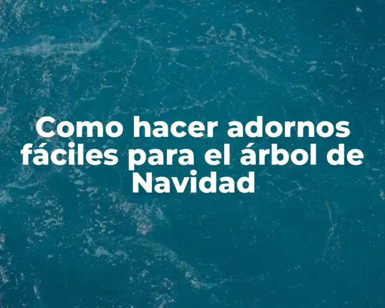 Como hacer adornos fáciles para el árbol de Navidad