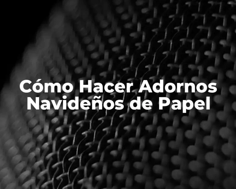 Cómo Hacer Adornos Navideños de Papel