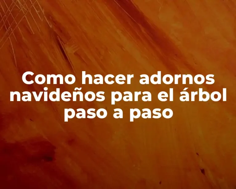 Como hacer adornos navideños para el árbol paso a paso