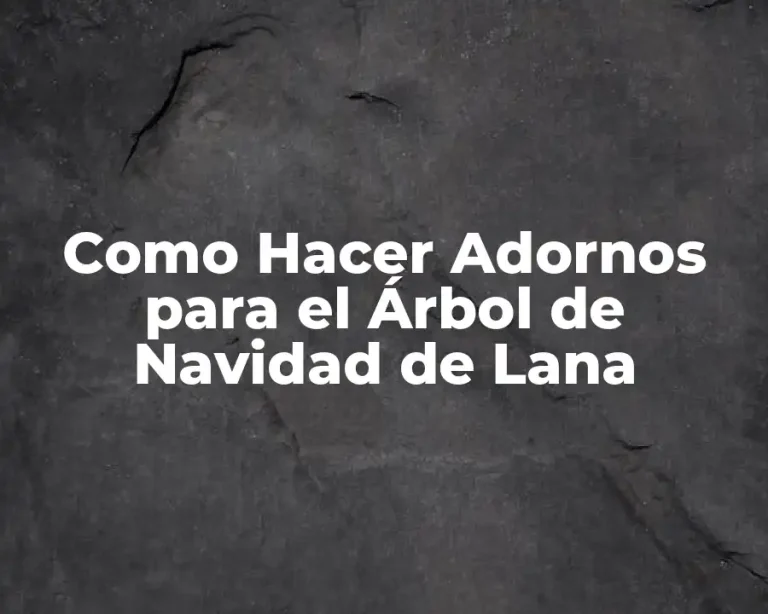 Como Hacer Adornos para el Árbol de Navidad de Lana