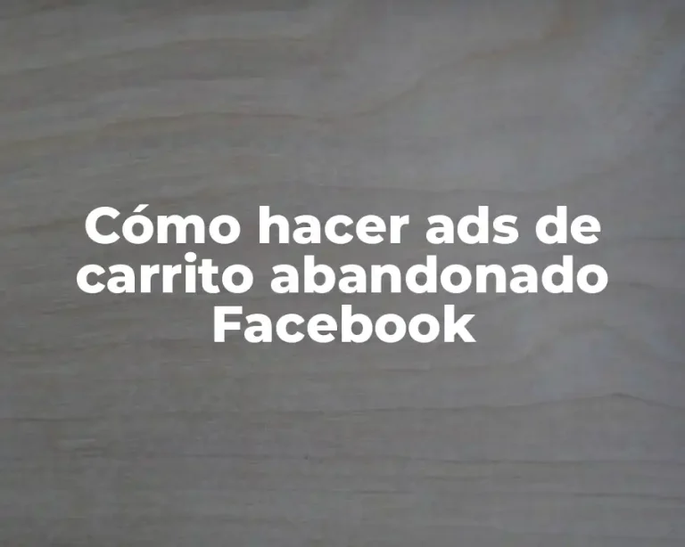 Cómo hacer ads de carrito abandonado Facebook