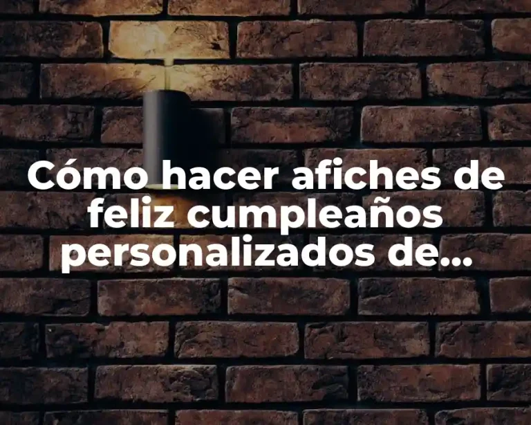Cómo hacer afiches de feliz cumpleaños personalizados de chinos