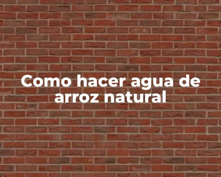 Como hacer agua de arroz natural