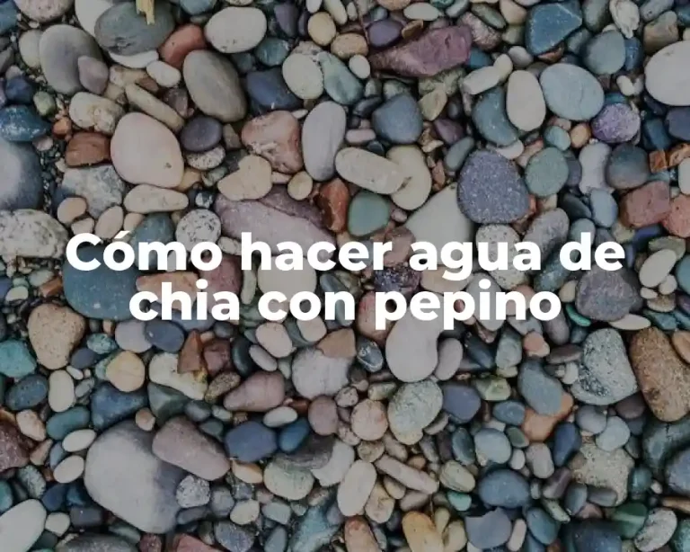 Cómo hacer agua de chia con pepino