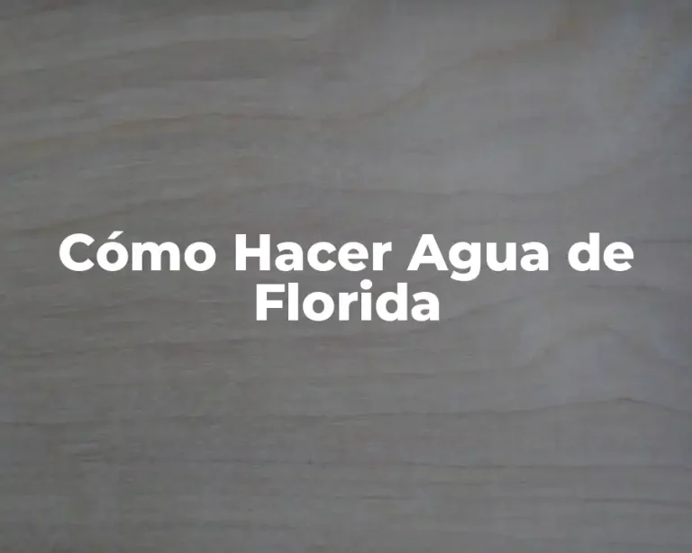 Cómo Hacer Agua de Florida