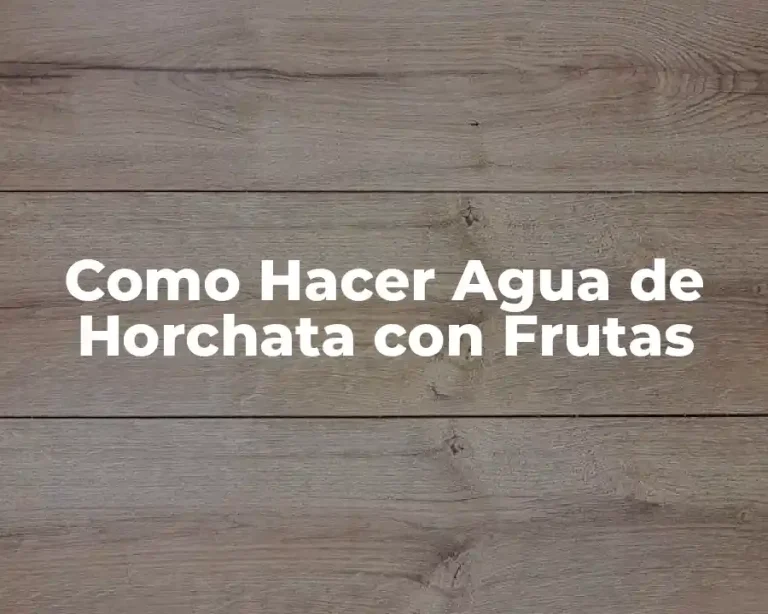 Como Hacer Agua de Horchata con Frutas