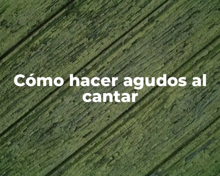 Cómo hacer agudos al cantar