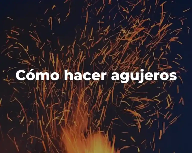 Cómo hacer agujeros