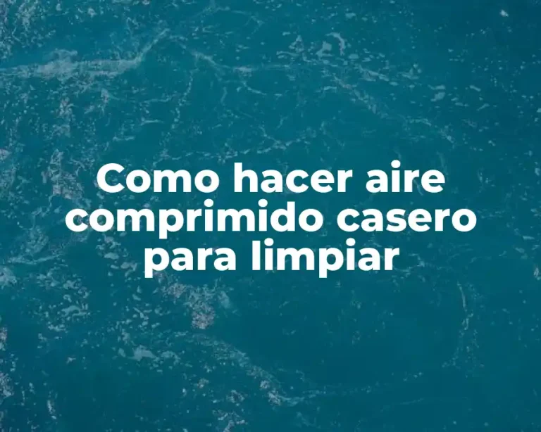 Como hacer aire comprimido casero para limpiar
