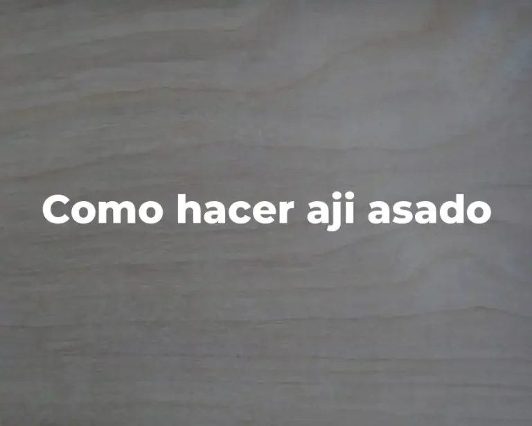 Como hacer aji asado