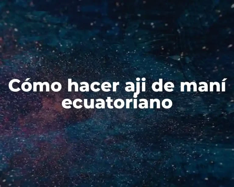 Cómo hacer aji de maní ecuatoriano