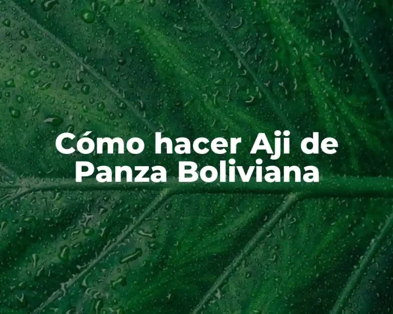 Cómo hacer Aji de Panza Boliviana