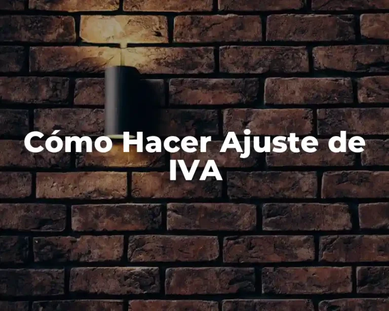 Cómo Hacer Ajuste de IVA