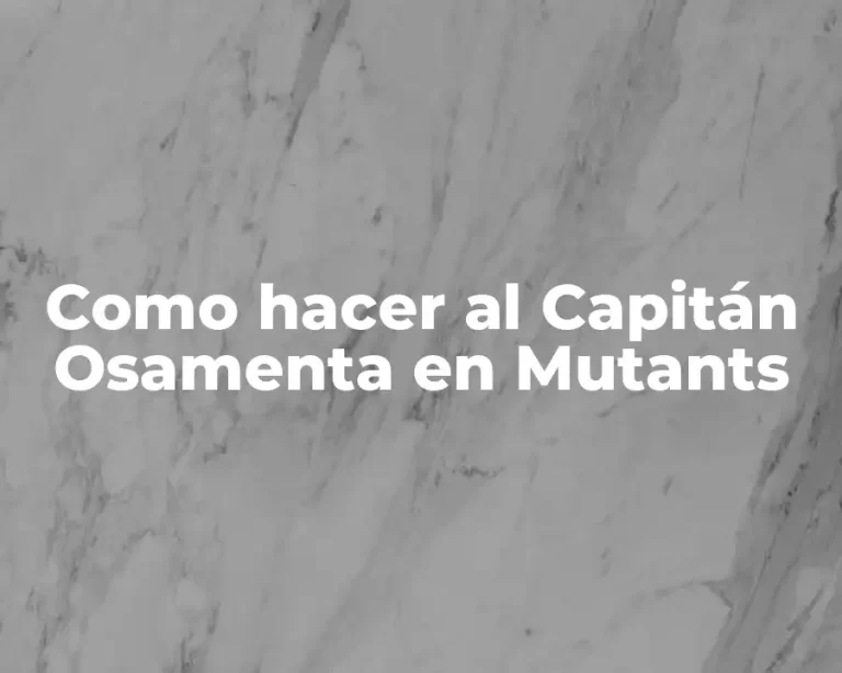 Como hacer al Capitán Osamenta en Mutants