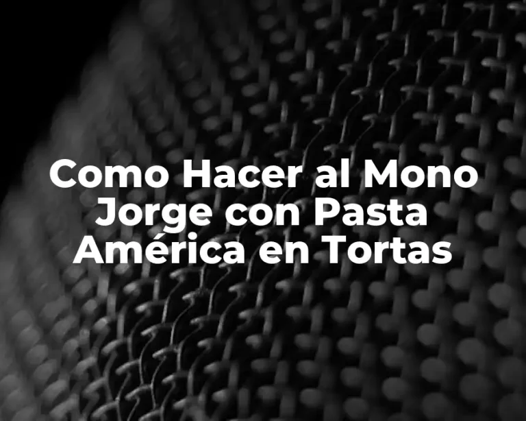 Como Hacer al Mono Jorge con Pasta América en Tortas