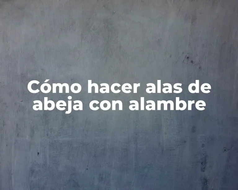 Cómo hacer alas de abeja con alambre