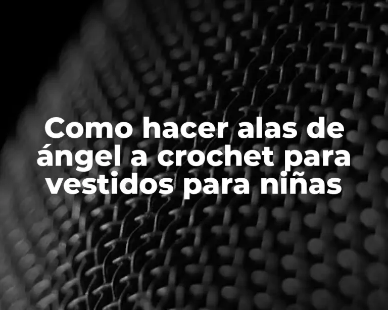 Como hacer alas de ángel a crochet para vestidos para niñas