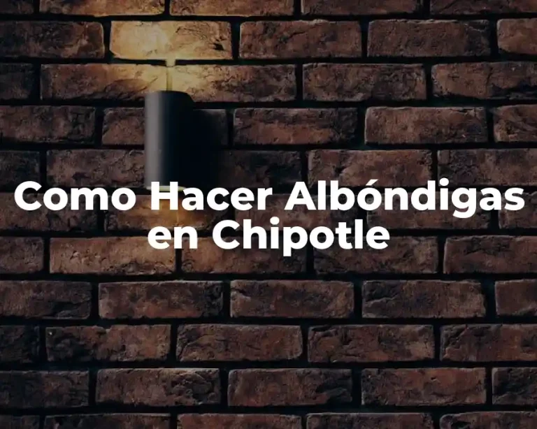 Como Hacer Albóndigas en Chipotle