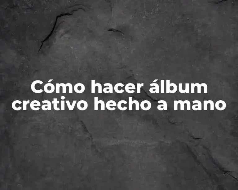 Cómo hacer álbum creativo hecho a mano