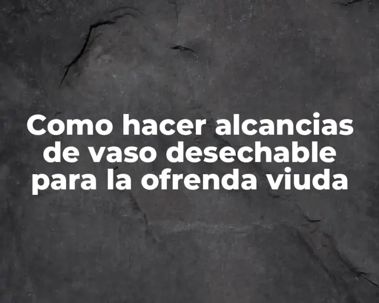 Como hacer alcancias de vaso desechable para la ofrenda viuda