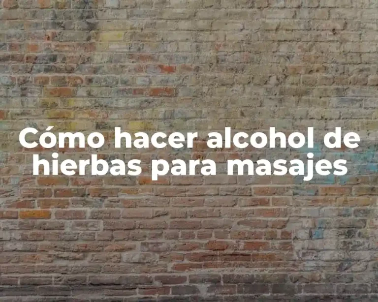 Cómo hacer alcohol de hierbas para masajes