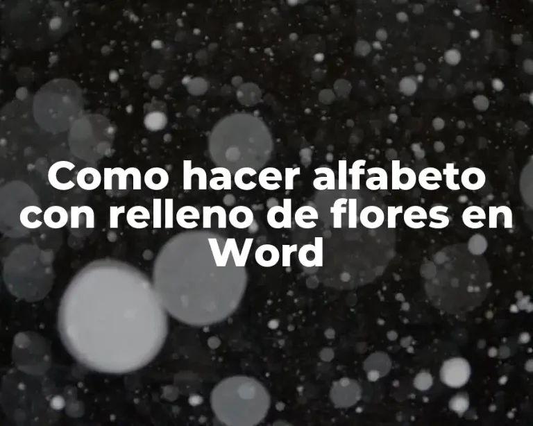Como hacer alfabeto con relleno de flores en Word