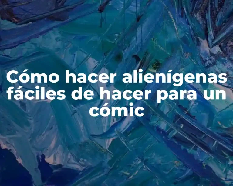 Cómo hacer alienígenas fáciles de hacer para un cómic