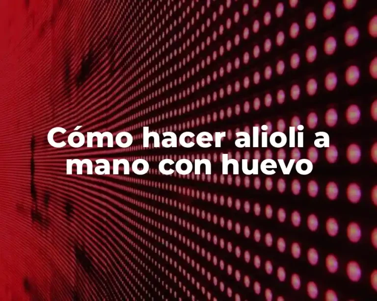 Cómo hacer alioli a mano con huevo