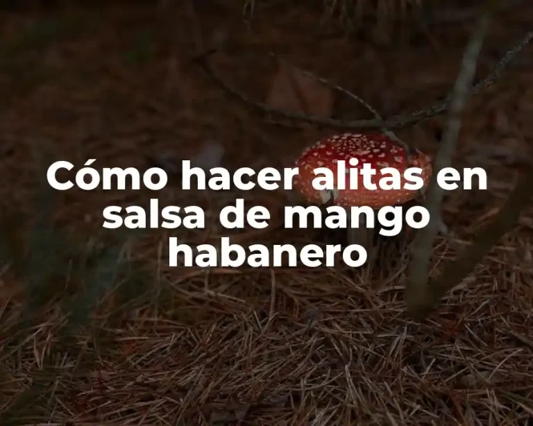 Cómo hacer alitas en salsa de mango habanero