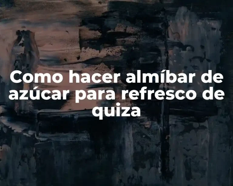 Como hacer almíbar de azúcar para refresco de quiza