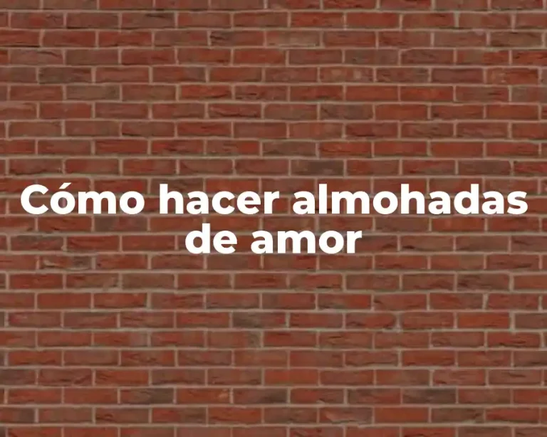Cómo hacer almohadas de amor