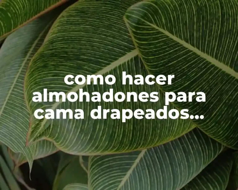 como hacer almohadones para cama drapeados hermosos