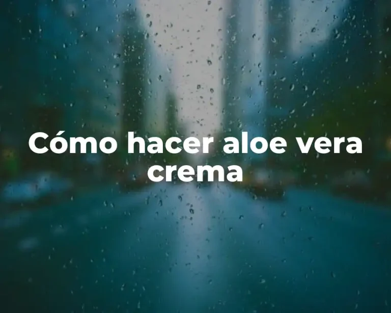 Cómo hacer aloe vera crema