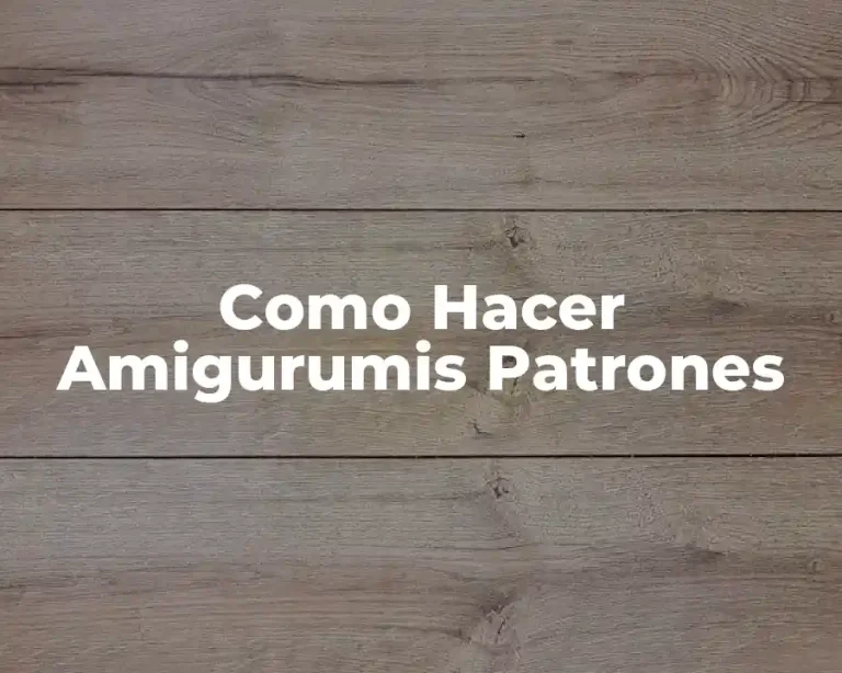 Como Hacer Amigurumis Patrones