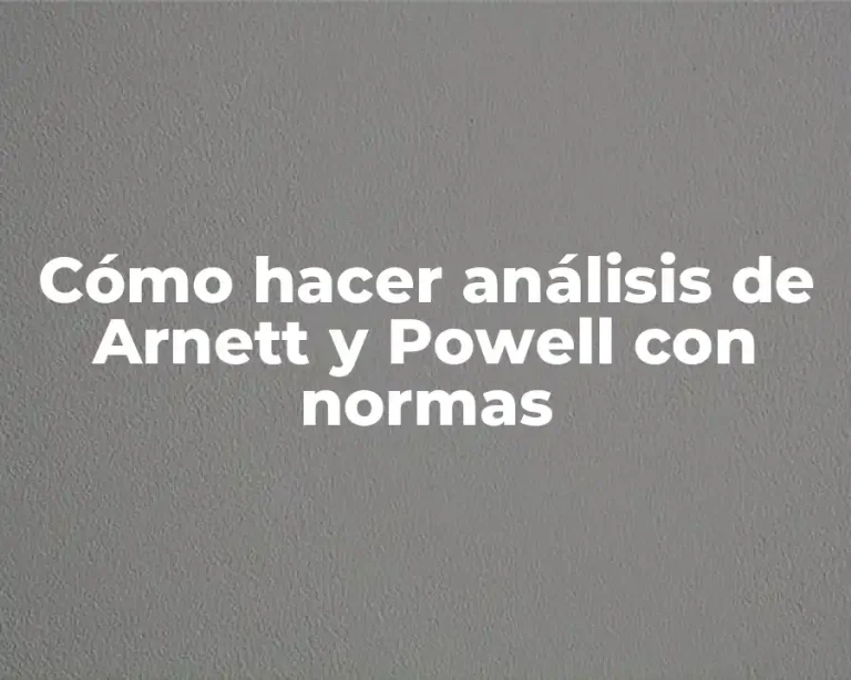 Cómo hacer análisis de Arnett y Powell con normas