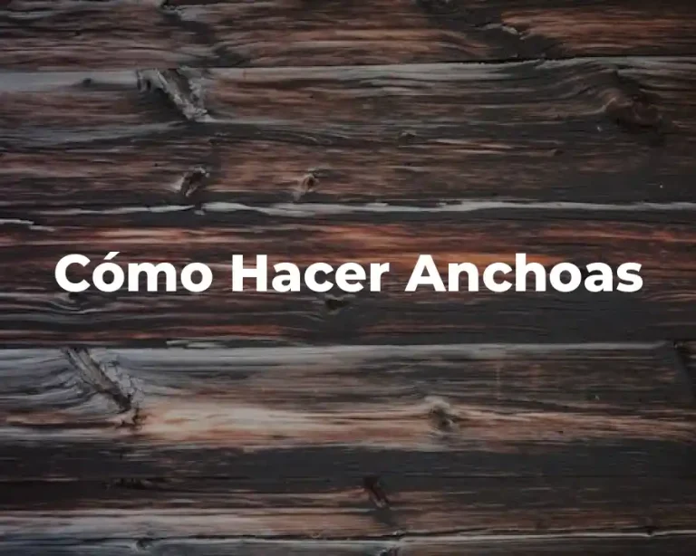 Cómo Hacer Anchoas