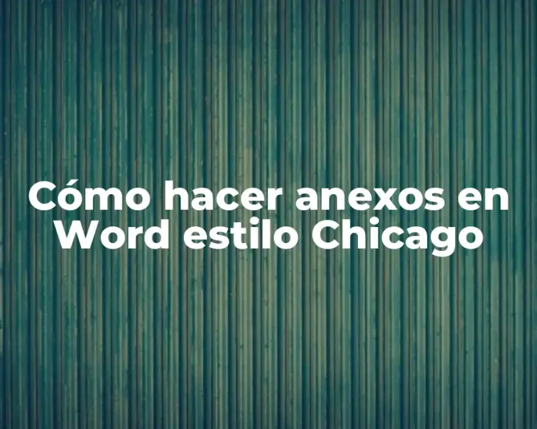 Cómo hacer anexos en Word estilo Chicago