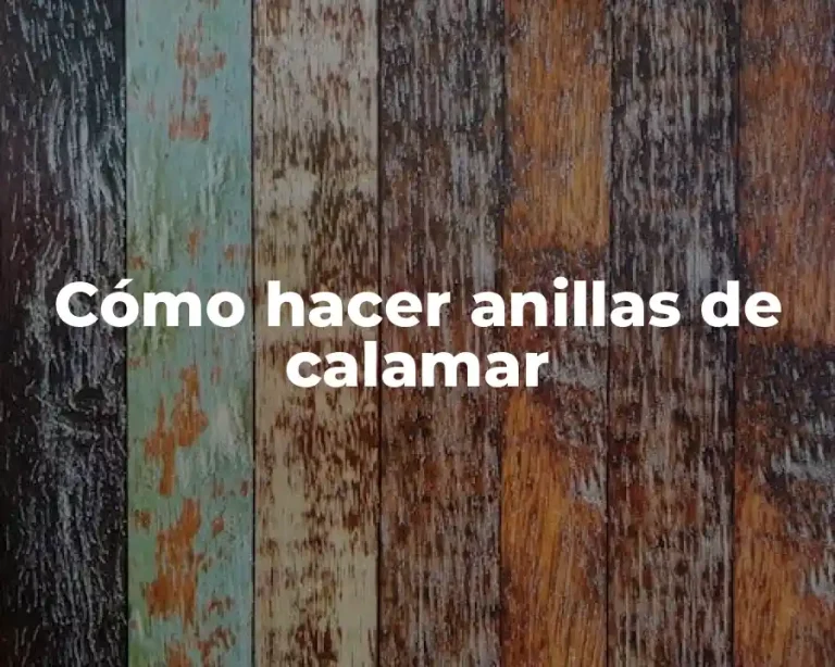 Cómo hacer anillas de calamar