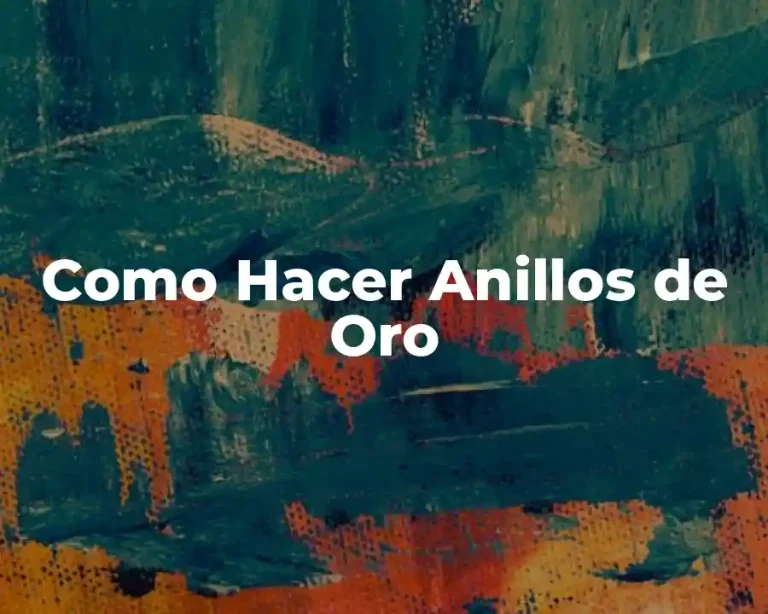 Como Hacer Anillos de Oro