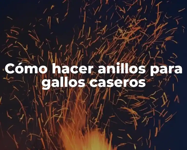 Cómo hacer anillos para gallos caseros