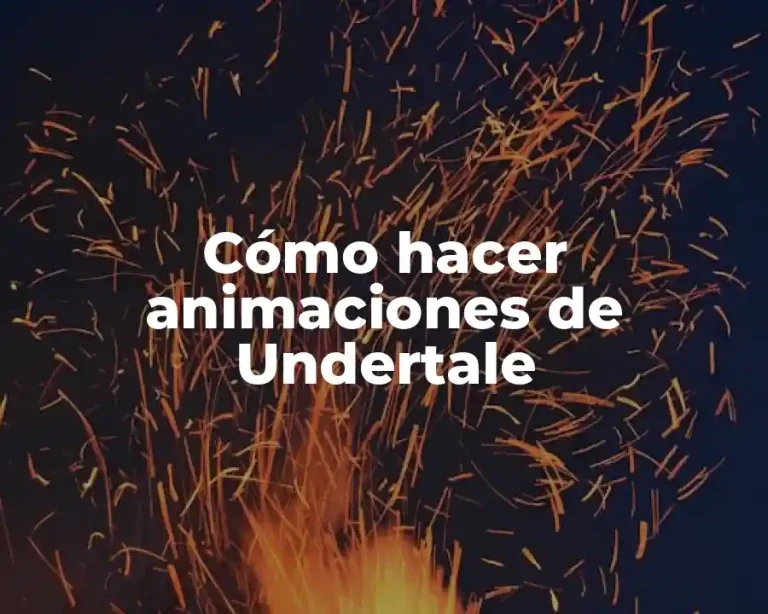 Cómo hacer animaciones de Undertale