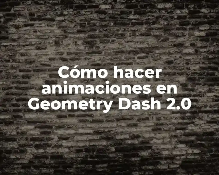 Cómo hacer animaciones en Geometry Dash 2.0
